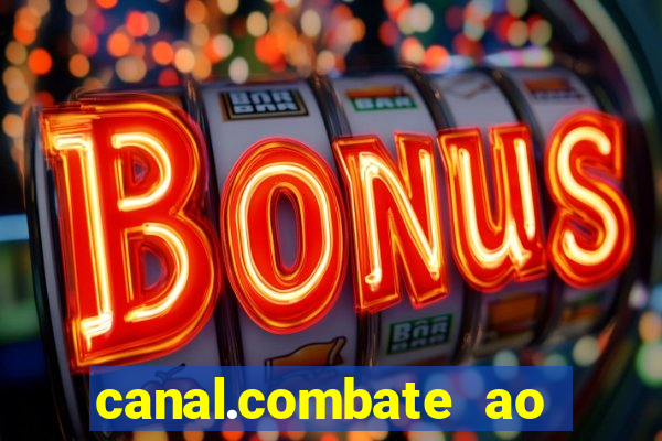 canal.combate ao vivo multicanais